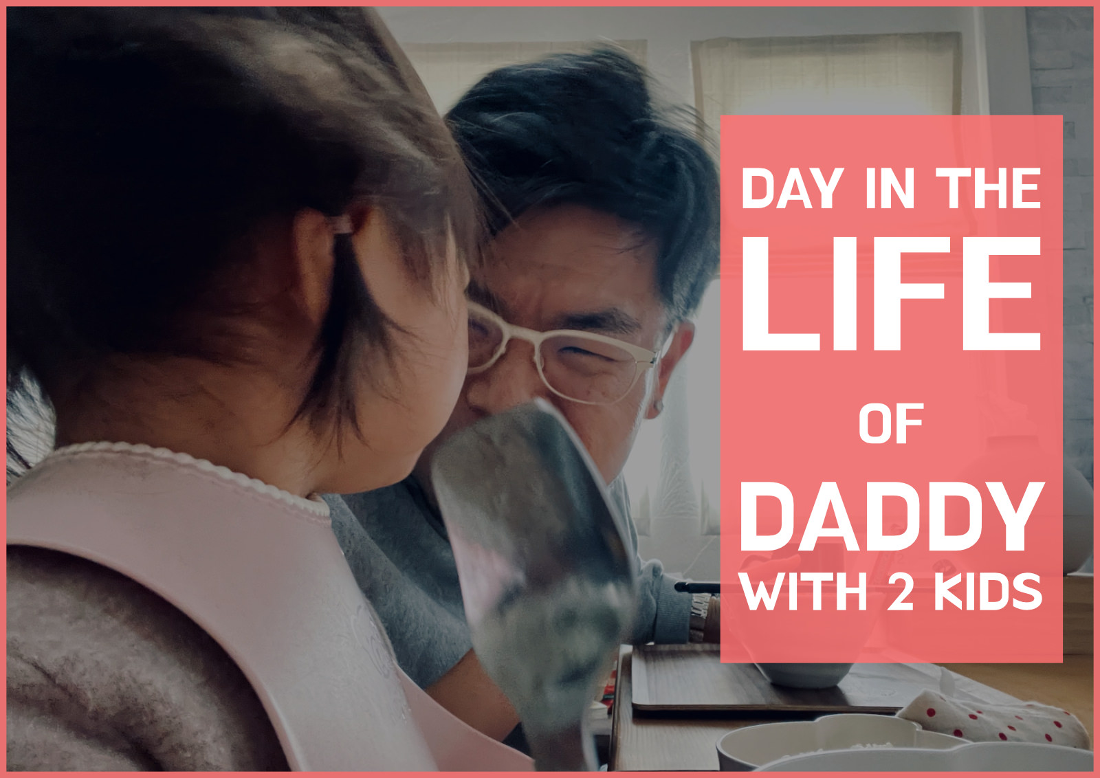 A day in the life of daddy with 2 kids