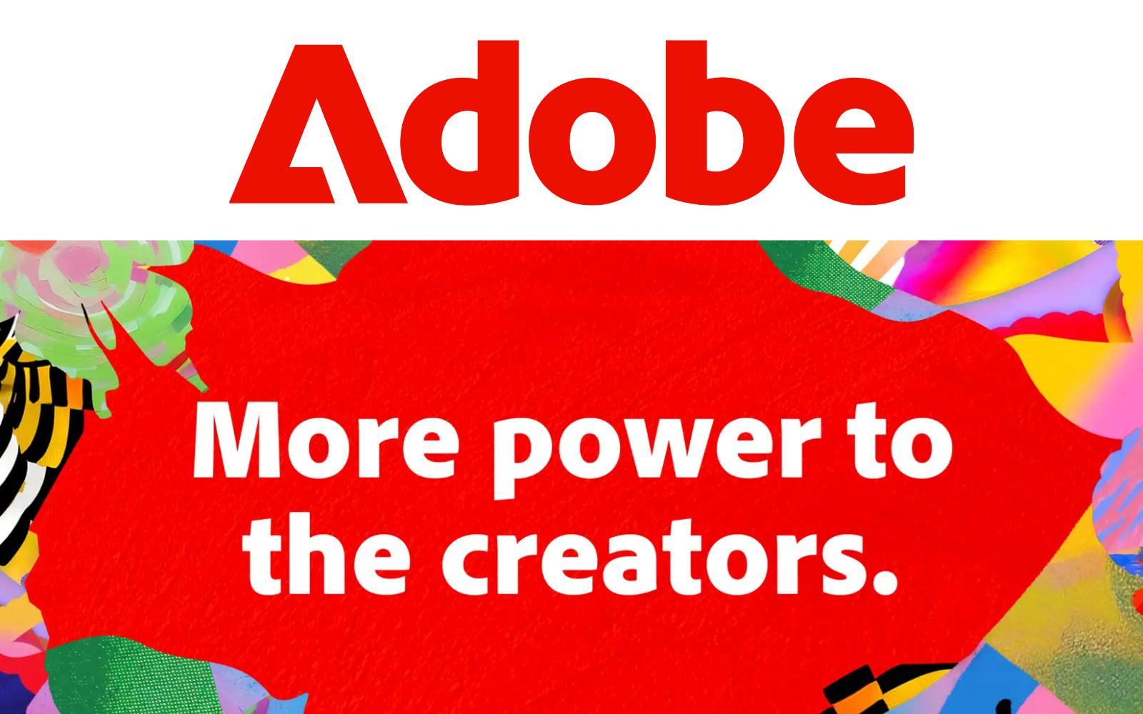 Adobe more power to the creators.