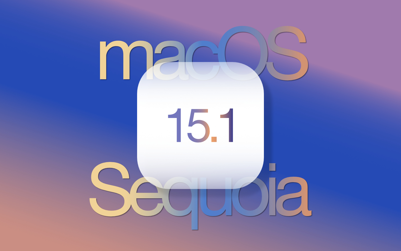 MacOS Sequoia 15_1 official release.