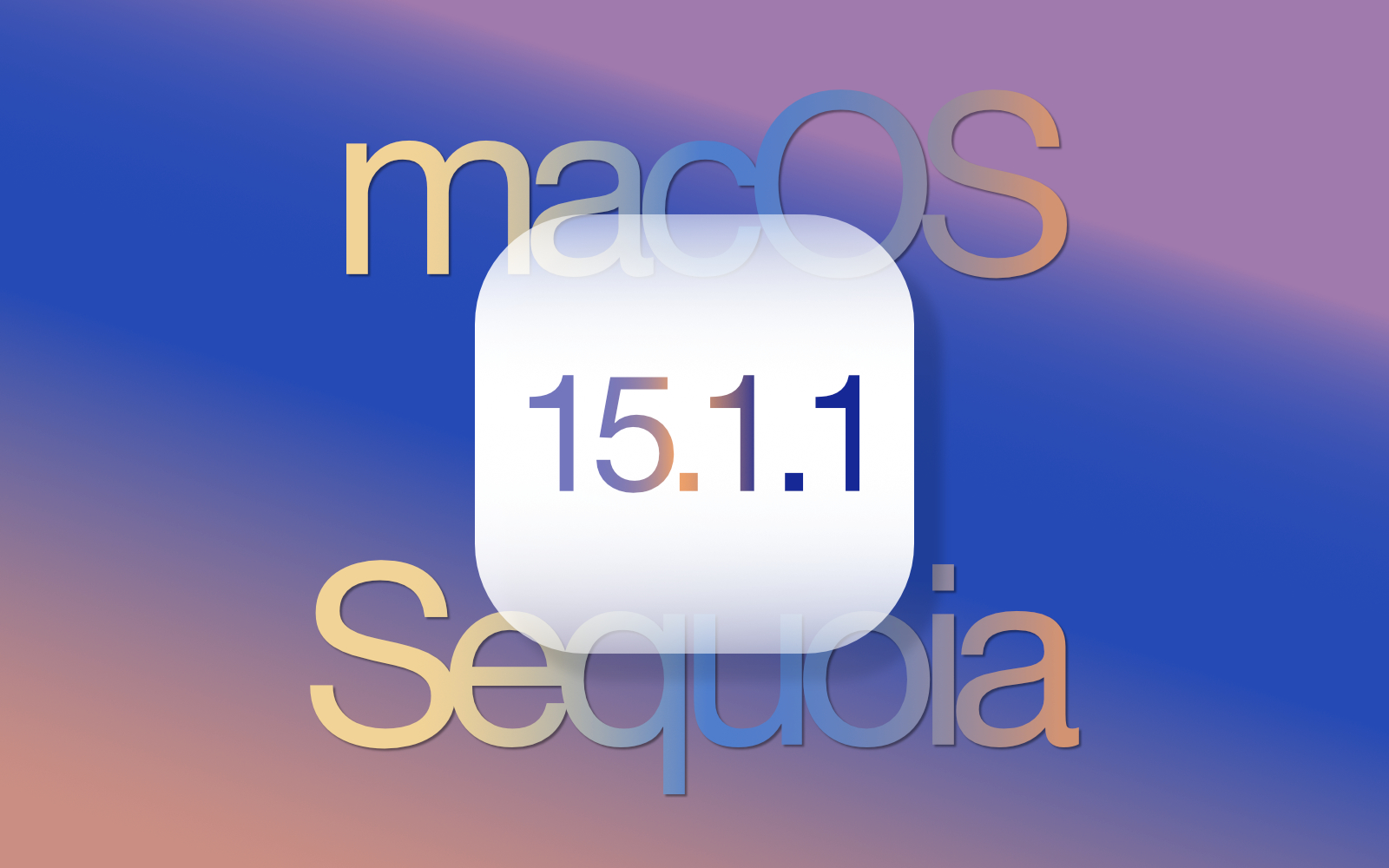 MacOS Sequoia 15_1_1 official release.